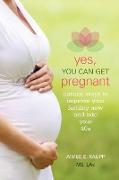 Yes, You Can Get Pregnant