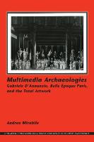 Multimedia Archaeologies: Gabriele D Annunzio, Belle Epoque Paris, and the Total Artwork