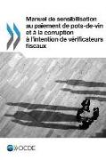 Manuel de Sensibilisation Au Paiement de Pots-de-Vin Et a la Corruption A L'Intention de Verificateurs Fiscaux