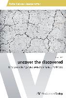 uncover the discovered