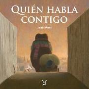 Quién habla contigo