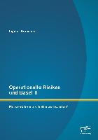 Operationelle Risiken und Basel II: Messverfahren als Wettbewerbsvorteil?