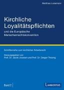 Kirchliche Loyalitätspflichten und die Europäische Menschenrechtskonvention