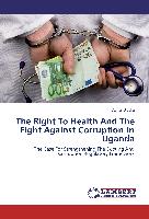 The Right To Health And The Fight Against Corruption In Uganda