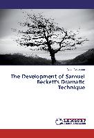 The Development of Samuel Beckett's Dramatic Technique