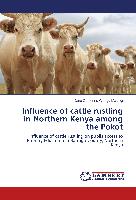 Influence of cattle rustling in Northern Kenya among the Pokot
