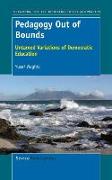 Pedagogy Out of Bounds: Untamed Variations of Democratic Education