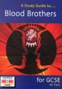 A Study Guide to Blood Brothers for GCSE