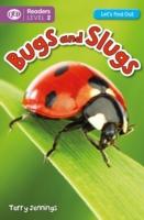 Let's Find Out: Bugs & Slugs