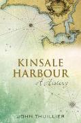 Kinsale Harbour: A History