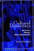 Cultural Democracy: Politics, Media, New Technology