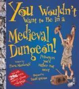 You Wouldn't Want to be in a Medieval Dungeon!
