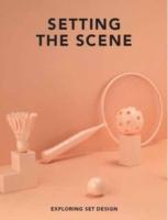 Setiing the scene : exploring set design