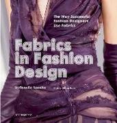 Fabrics in Fashion Design: The Way Successful Fashion Designers Use Fabrics