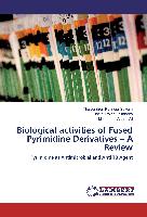 Biological activities of Fused Pyrimidine Derivatives ¿ A Review