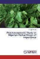 Pharmacognostic Study of Nigerian Herbal Drugs of Importance