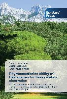 Phytoremediation ability of tree species for heavy metals absorption