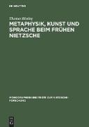 Metaphysik, Kunst und Sprache beim frühen Nietzsche