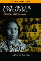 Archiving the Unspeakable: Silence, Memory, and the Photographic Record in Cambodia