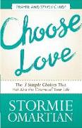 Choose Love, Prayer and Study Guide: The Three Simple Choices That Will Alter the Course of Your Life