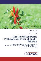 Control of Soil-Borne Pathogens in Chilli of Sindh-Pakistan