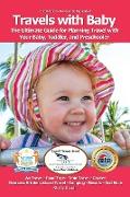 Travels with Baby: The Ultimate Guide for Planning Travel with Your Baby, Toddler, and Preschooler