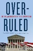 Overruled: The Long War for Control of the U.S. Supreme Court: The Long War for Control of the U.S. Supreme Court