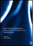 Arab Spring Challenges for Democracy and Security in the Mediterranean