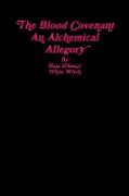 The Blood Covenant , An Alchemical Allegory