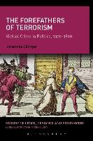 The Forefathers of Terrorism: Violent Crime in Politics, 1300-1800