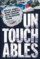 Untouchables: Dirty Cops, Bent Justice and Racism in Scotland Yard