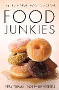 Food Junkies: The Truth about Food Addiction