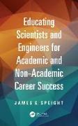 Educating Scientists and Engineers for Academic and Non-Academic Career Success