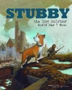 Stubby the Dog Soldier: World War I Hero