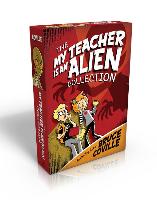 The My Teacher Is an Alien Collection (Boxed Set): My Teacher Is an Alien, My Teacher Fried My Brains, My Teacher Glows in the Dark, My Teacher Flunke