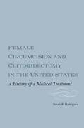 Female Circumcision and Clitoridectomy in the United States