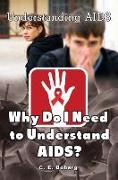 Why Do I Need to Understand AIDS?