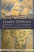 James Dewolf and the Rhode Island Slave Trade