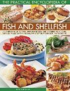 The Practical Encyclopedia of Fish and Shellfish: A Complete Guide to Types, Their Preparation and Cooking Techniques, with 100 Classic Recipes Shown