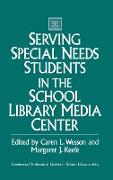 Serving Special Needs Students in the School Library Media Center