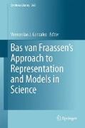 Bas van Fraassen¿s Approach to Representation and Models in Science