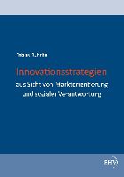 Innovationsstrategien aus Sicht von Marktorientierung und sozialer Verantwortung