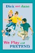 Dick and Jane: We Play and Pretend