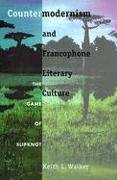 Countermodernism and Francophone Literary Culture: The Game of Slipknot