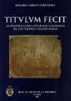 Titulum fecit, estilos y modas en la epigrafía romana del Área Valenciana