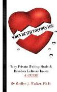 When Death Touches You: Why Private Writing Heals & Resolves Leftover Issues a Guide