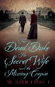 The Dead Duke, His Secret Wife and the Missing Corpse