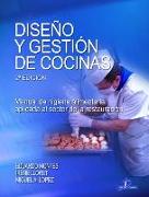 Diseño y gestión de cocinas : manual de higiene alimentaria aplicada al sector de la restauración