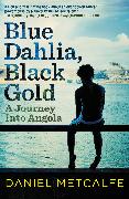 Blue Dahlia, Black Gold