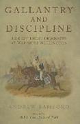 Gallantry and Discipline: The 12th Light Dragoons at War with Wellington